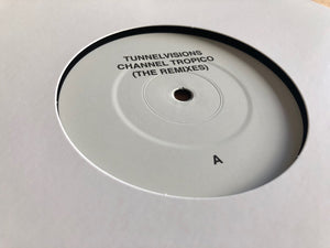 Tunnelvisions Channel Tropico Remixes vinyl